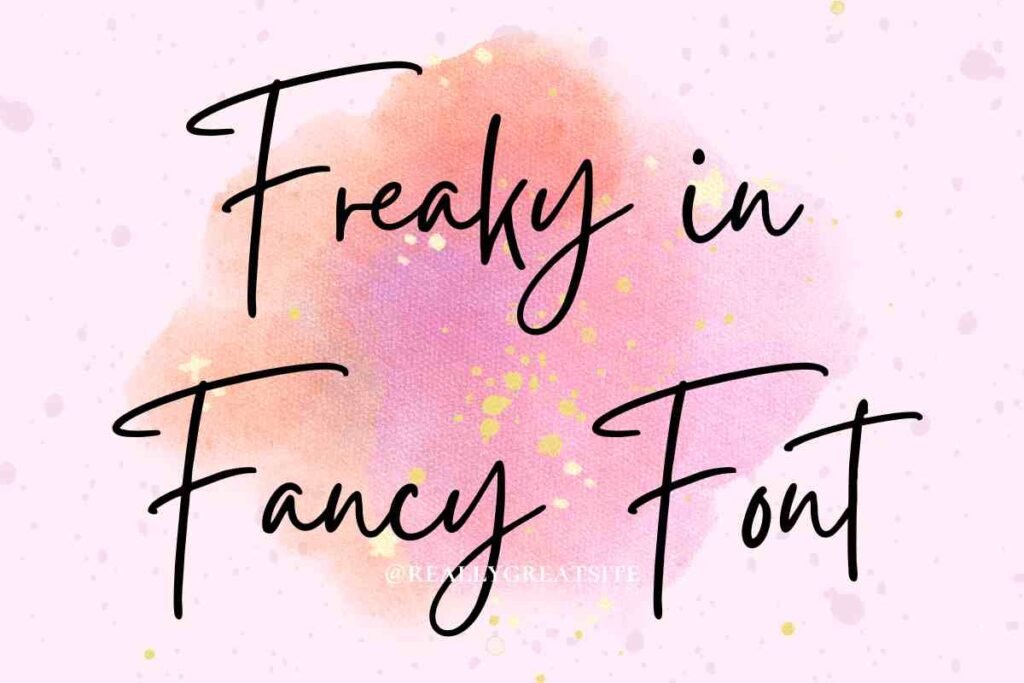 Freaky in Fancy Font