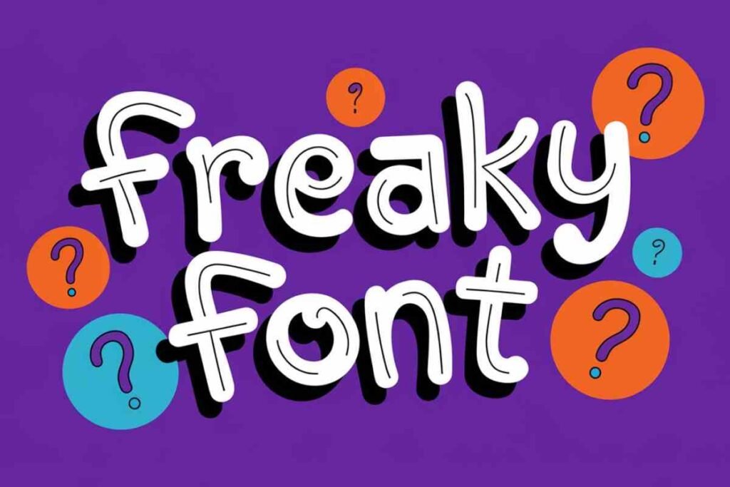 How to Get Freaky Font​