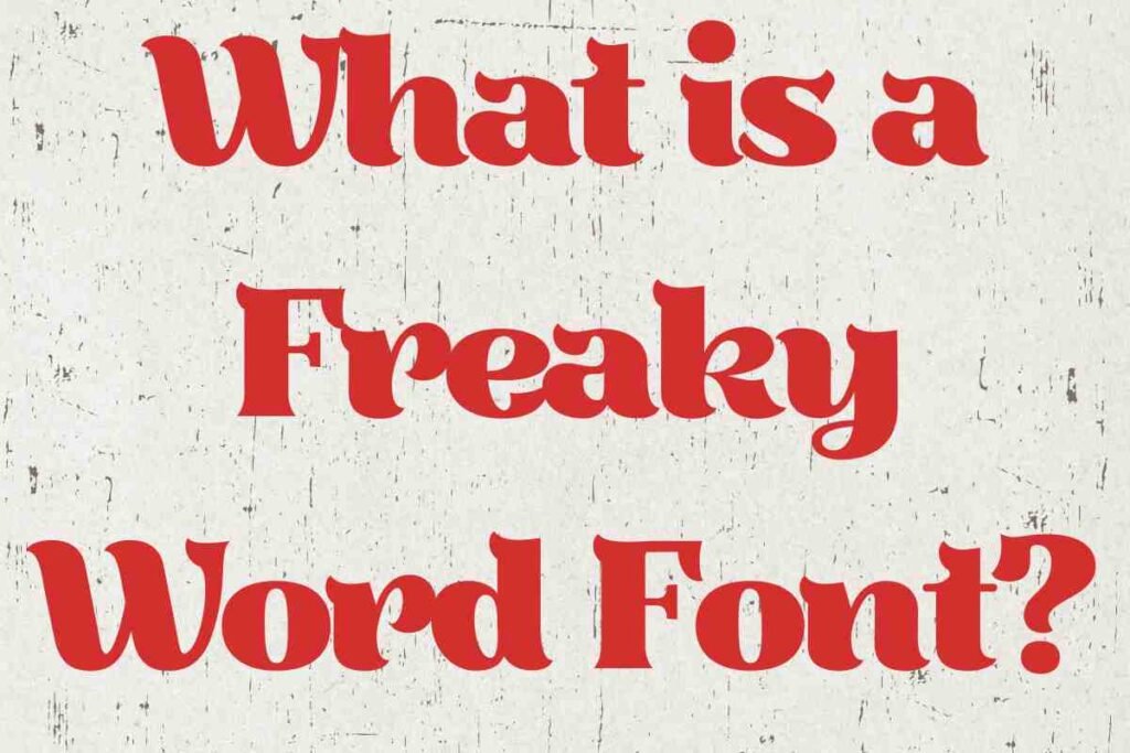 Freaky word font